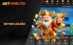 Betvnd Lừa Đảo - Thông Tin Tổng Quan Về Tin Đồn